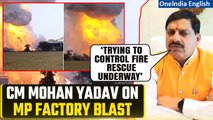 Harda Explosion: CM Mohan Yadav's Statement on Explosion: 11 Casualties, Over 60 Injured| Oneindia