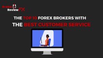 The Top 10 Forex Brokers with the Best Customer Service