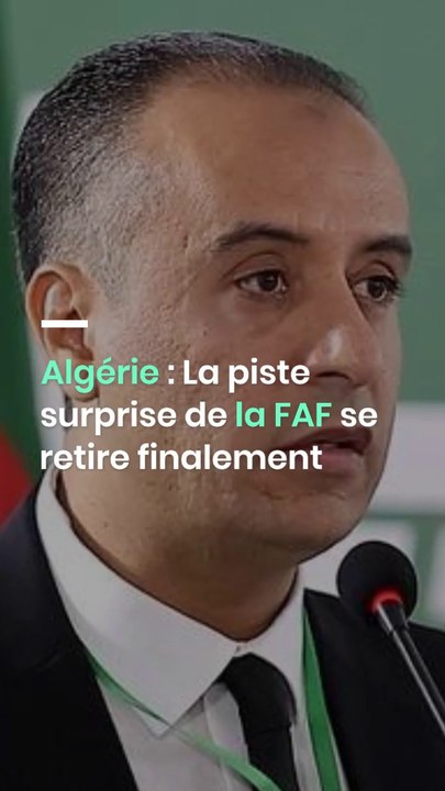 Algérie : La piste surprise de la FAF se retire finalement