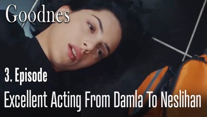 Excellent acting from Damla to Neslihan - Goodnes Part 3