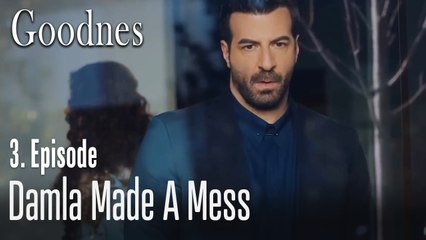 Damla made a mess - Goodnes Part 3