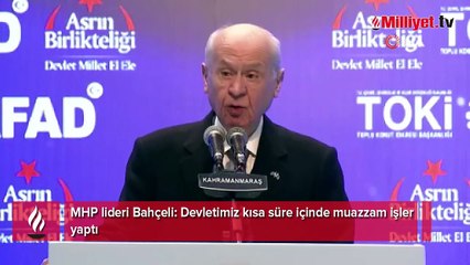 MHP lideri Bahçeli: Devletimiz kısa süre içinde muazzam işler yaptı
