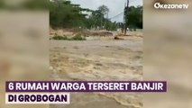Detik-Detik 6 Rumah Warga Terseret Banjir Usai Tanggul Sungai Jebol di Grobogan