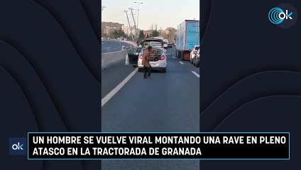Un hombre se vuelve viral montando una rave en pleno atasco en la tractorada de Granada