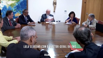 Lula se reúne com o diretor-geral da OMS