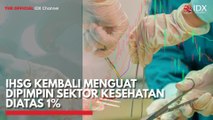 IHSG Kembali Menguat Dipimpin Sektor Kesehatan Diatas 1%