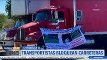 Transportistas bloquean carreteras en todo el país