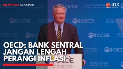 OECD: Bank Sentral Jangan Lengah Perangi Inflasi