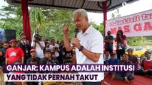 Ada Dugaan Intimidasi Kepada Rektor, Ganjar: Kampus Adalah Institusi yang Tidak Pernah Takut