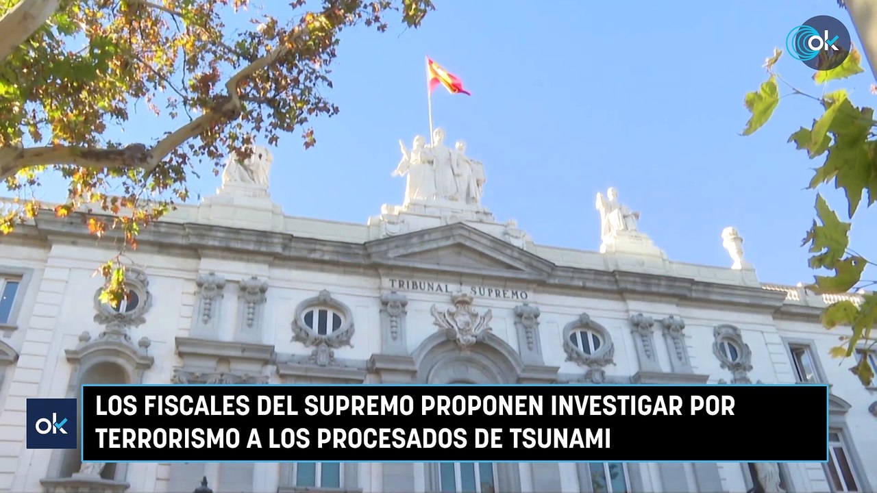 Los fiscales del Supremo proponen investigar por terrorismo a los procesados de Tsunami