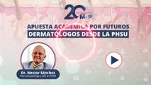 Apuesta académica por futuros dermatólogos desde la PHSU - #ExclusivoMSP