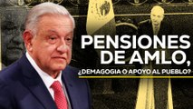 Estos son los RETOS DE LA REFORMA DE PENSIONES de AMLO, según un experto