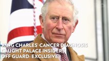 King Charles' Cancer Diagnosis Caught Even Palace Insiders Off Guard: 'Shocked' (Exclusive)