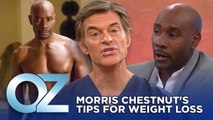 Morris Chestnut Shares What Helped Him Drop Over 30 Pounds | Oz Weight Loss