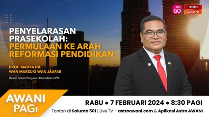 AWANI Pagi: Penyelarasan Prasekolah: Permulaan Ke Arah Reformasi Pendidika