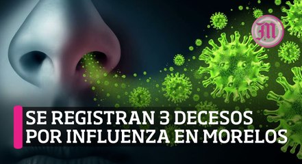 Se registran 3 decesos por influenza en Morelos