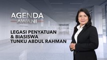 Agenda AWANI: Legasi Penyatuan & Biasiswa Tunku Abdul Rahman