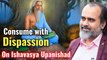Consume with dispassion || Acharya Prashant, on Ishavasya Upanishad (2017)