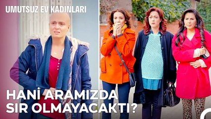 Arkadaşları, Elif'in Hastalığını Öğrendi - Umutsuz Ev Kadınları