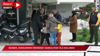 Berber, dükkanının önündeki sandalyede ölü bulundu