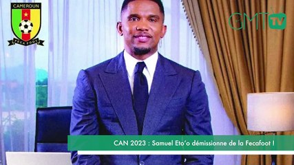 [#Reportage] CAN 2023 : Samuel Eto’o démissionne de la Fecafoot