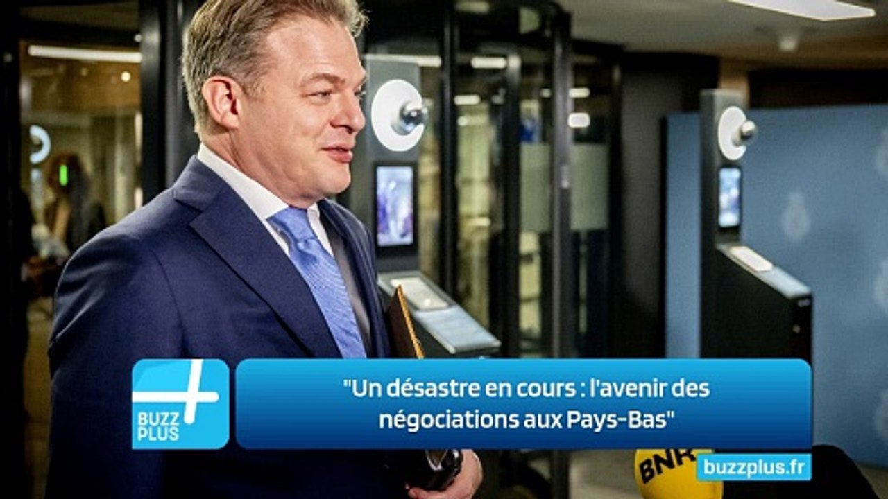 "Un désastre en cours : l'avenir des négociations aux Pays-Bas"