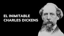 El inimitable Charles Dickens