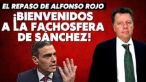 Alfonso Rojo: “¡Bienvenidos a fachosfera de Sánchez! Jueces, fiscales, periodistas, agricultores...”