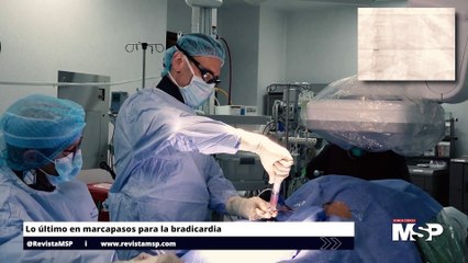 Implantación del marcapasos más pequeño del mundo: Micra 2 - #ExclusivoMSP