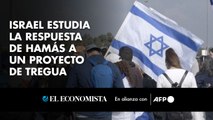 Israel estudia la respuesta de Hamás a un proyecto de tregua