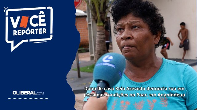 Dona de casa Keia Azevedo denuncia rua em péssimas condições no Paar, em Ananindeua