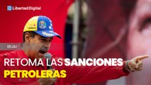 EE.UU. retoma las sanciones petroleras a Venezuela