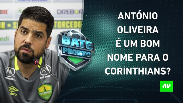 Corinthians ENCAMINHA A CONTRATAÇÃO do técnico António Oliveira! É um BOM NOME? | BATE PRONTO