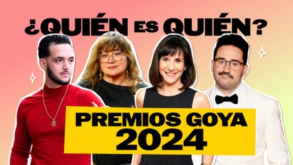 Quién es quién en los Premios Goya 2024