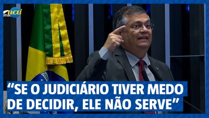 Dino: "Se o judiciário tiver medo de decidir, ele não serve"