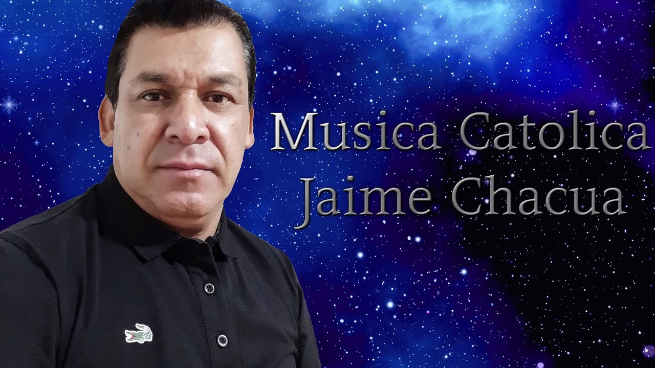 Musica Catolica Jaime Chacua