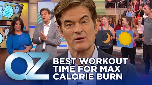 When Is the Best Time to Work Out to Burn More Calories? | Oz Weight Loss