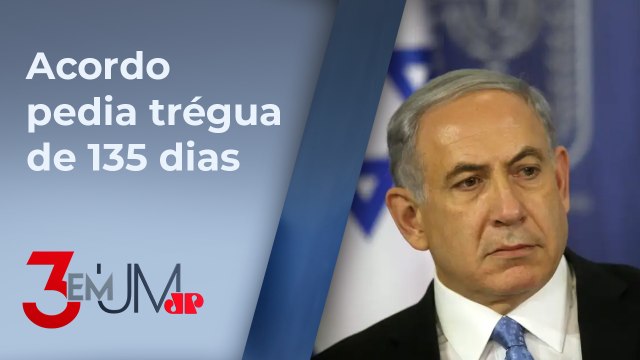 Netanyahu rejeita proposta de cessar-fogo do Hamas