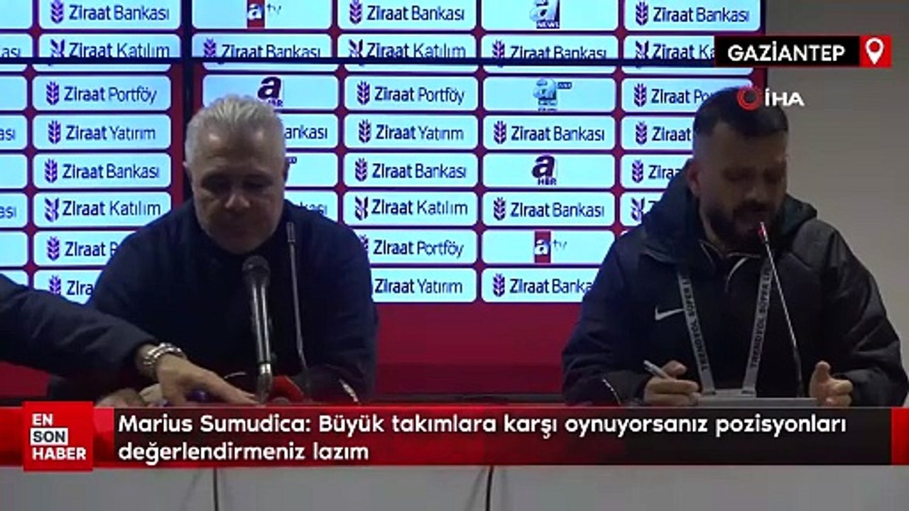 Marius Sumudica: Büyük takımlara karşı oynuyorsanız pozisyonları değerlendirmeniz lazım