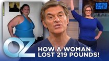 6 Strategies That Helped a Woman Lose 219 Pounds | Oz Weight Loss