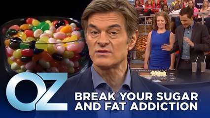 How to Break Your Sugar and Fat Addiction | Oz Weight Loss