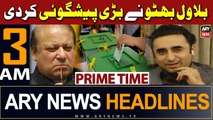 ARY News 3 AM Headlines | 8th February 2024 | Bilawal Bhutto's Big Prediction | Elections 2024
