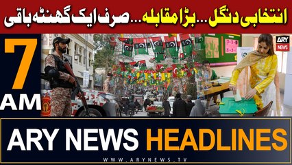 ARY News 7 AM Headlines 8th February 2024 | 1 hour left before polling for the election
