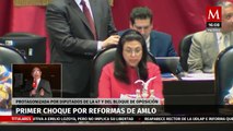 Primer choque entre diputados de la 4T y opositores por reformas de AMLO