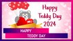 Teddy Day 2024 Wishes: Greetings, Teddy Bear Images & Quotes For The Fourth Day Of Valentine's Week