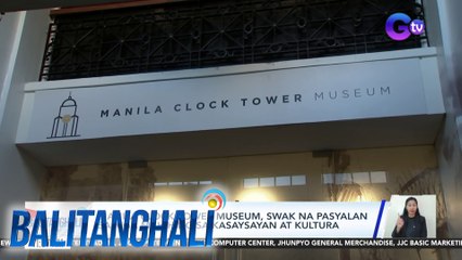 Manila Clock Tower Museum, swak na pasyalan sa mga mahihilig sa kasaysayan at kultura | BT