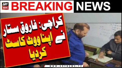 Farooq Sattar nay apna Vote case krdiya |   