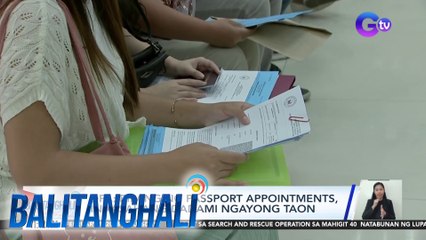 DFA: Bilang ng passport appointments, inaasahang dadami ngayong taon | BT