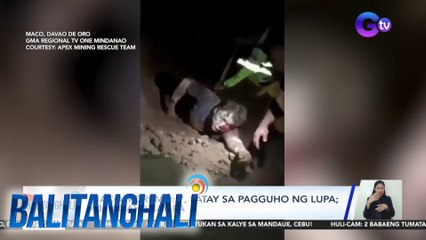 Maco MDRRMO: 7, patay sa pagguho ng lupa; 48, hinahanap pa | BT