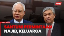 Pengampunan kedua santuni Najib, keluarga - Ahmad Zahid